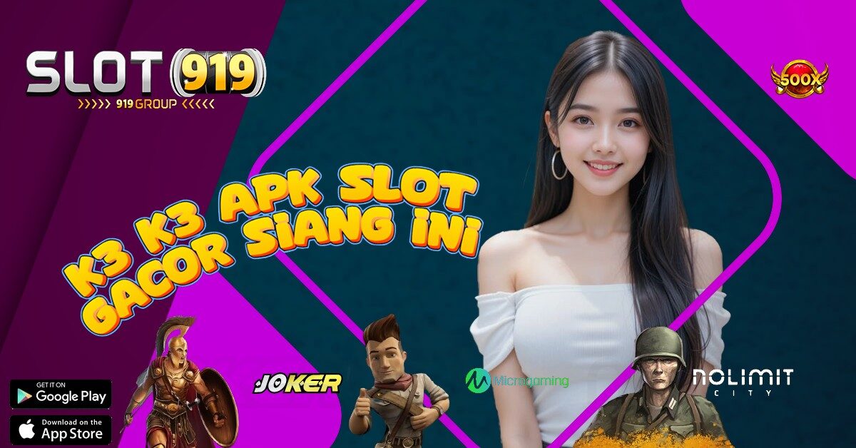 K3K3 APK LINK SLOT GACOR PAGI INI